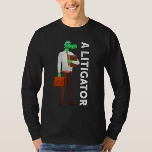 A Litigator  Alligator Attorney Alitigator T-Shirt