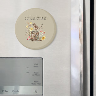A Little Bird Told Me Flowers Magnet