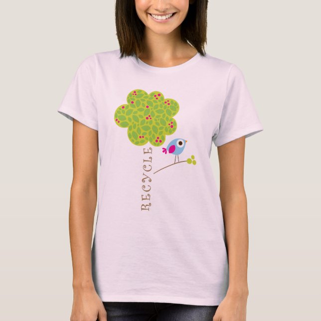 A little bird told me I should recycle T-Shirt (Front)