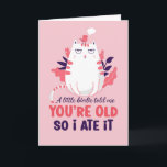 A Little Birdie Told Me Funny Cat Lover Birthday Card<br><div class="desc">A little birdie told me you're old. So I ate it. Funny,  humourous and sometimes sarcastic birthday cards for your family and friends. Get this fun card for your special someone. Visit our store for more cool birthday cards.</div>