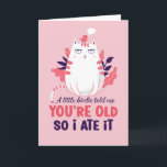 A Little Birdie Told Me Funny Cat Lover Birthday Card<br><div class="desc">A little birdie told me you're old. So I ate it. Funny,  humourous and sometimes sarcastic birthday cards for your family and friends. Get this fun card for your special someone. Visit our store for more cool birthday cards.</div>