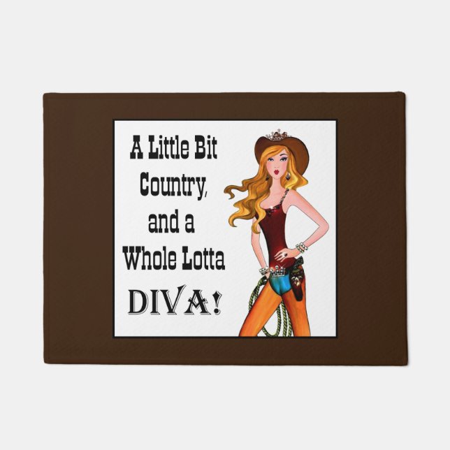 “A Little Bit Country & A Whole Lotta DIVA”  Doormat (Front)