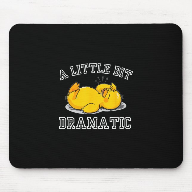A Little Bit Dramatic Exhausted Cruise Duck Humor  Mouse Pad (Front)