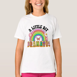 A Little Bit Dramatic Funny Groovy Saying T-Shirt