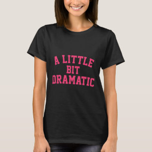 A Little Bit Dramatic Halloween Queen Girls T-Shirt