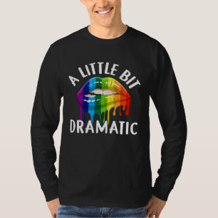 A Little Bit Dramatic  Queen Girls Women Wife T-Shirt