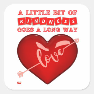 "A LITTLE BIT OF KINDNESS..." inspirational quote Square Sticker