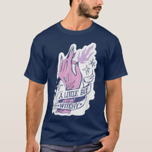 A Little Bit Witchy Feminist Witch 20 T-Shirt