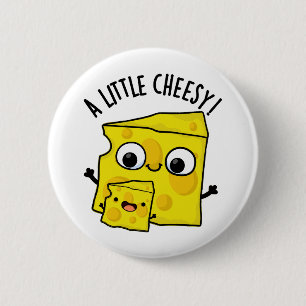 A Little Cheesy Funny Food Pun 6 Cm Round Badge
