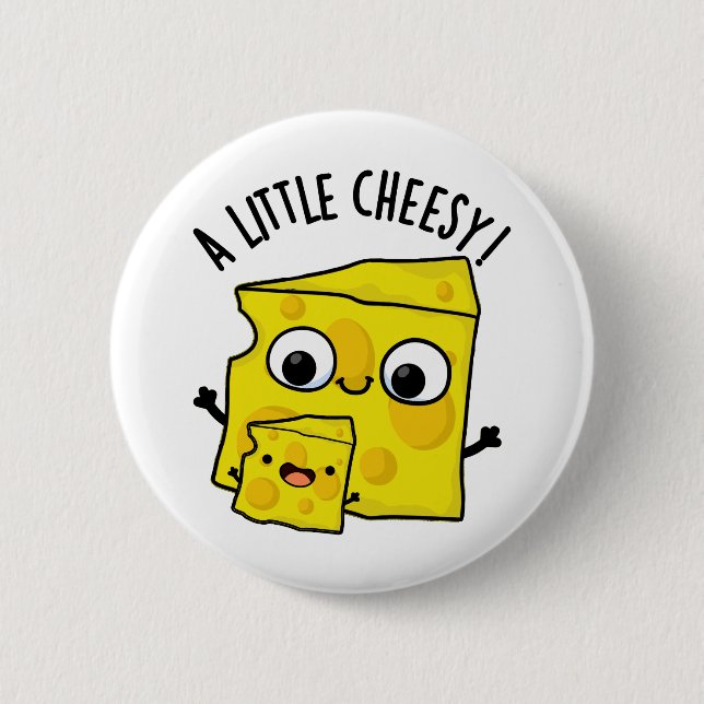 A Little Cheesy Funny Food Pun  6 Cm Round Badge (Front)