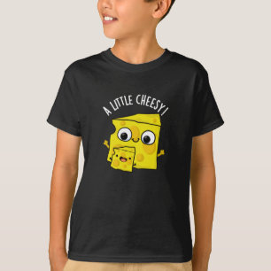 A Little Cheesy Funny Food Pun Dark BG T-Shirt