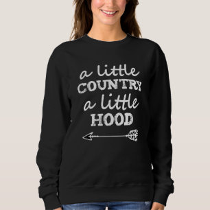 A Little Country A Little Hood Country Music Hood  Sweatshirt