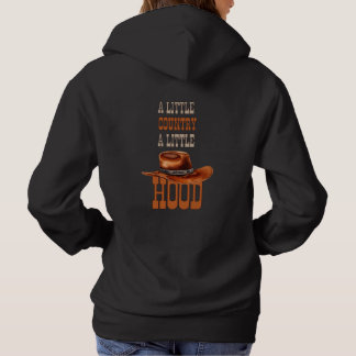 A little Country a little Hood Hoodie