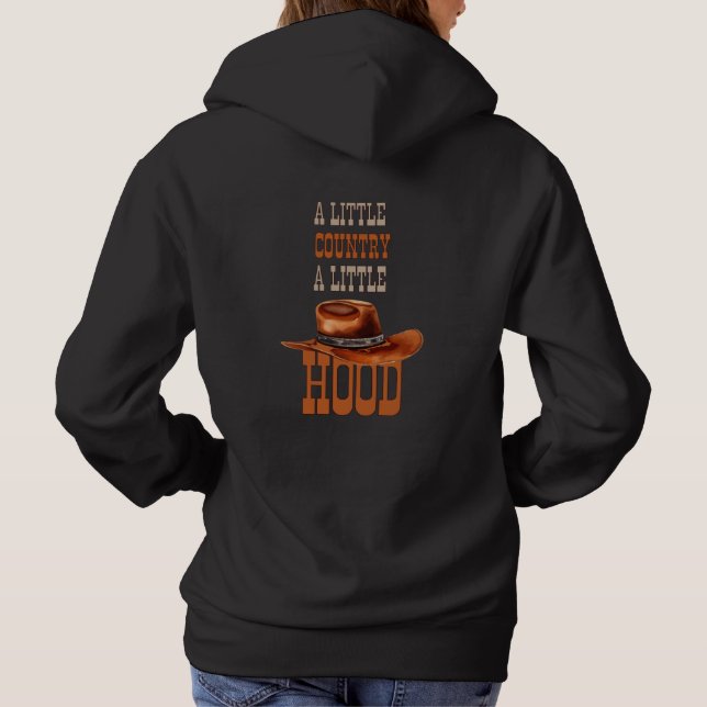 A little Country a little Hood Hoodie (Back)