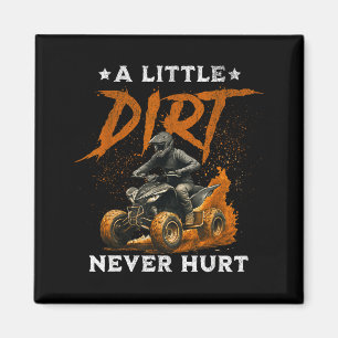 A little dirt hurt funny quad 4 wheelers atv ridin magnet