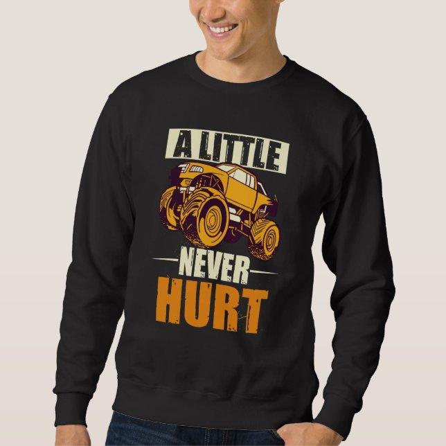 A Little Dirt Never Hurt 4x4 Offroad Cool Four Whe Sweatshirt (Front)