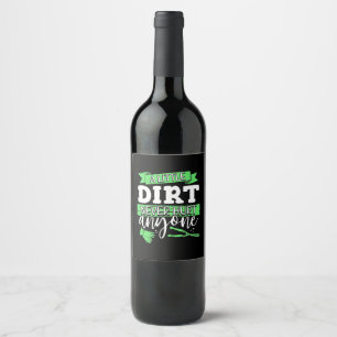 A Little Dirt Never Hurt Anyone Wine Label