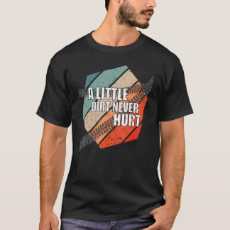 A Little Dirt Never Hurt Dirt Bike Tracks Motocros T-Shirt