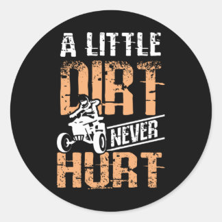 A Little Dirt Never Hurt Quad Atv Classic Round Sticker