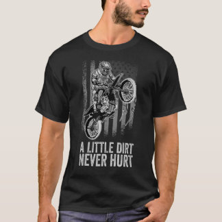 A Little Dirt Never Hurt USA US American Flag T-Shirt