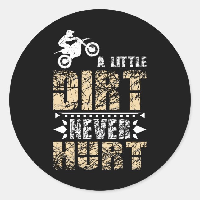 A Little Dirt Never Hurts Motocross Dirt Bike Classic Round Sticker (Front)