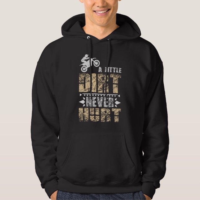 A Little Dirt Never Hurts Motocross Dirt Bike Hoodie (Front)