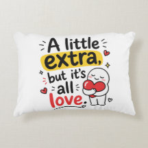 A Little Extra But All Love Cute Design