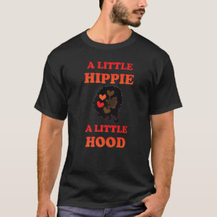 A Little Hippie A Little Hood With Black Woman Hea T-Shirt