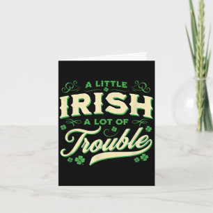 A little irish a lot of trouble saint patricks day card