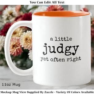 A Little Judgy Yet Often Right Funny Sassy Quote Two-Tone Coffee Mug