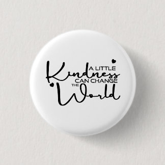 A Little Kindness Can Change The World 3 Cm Round Badge