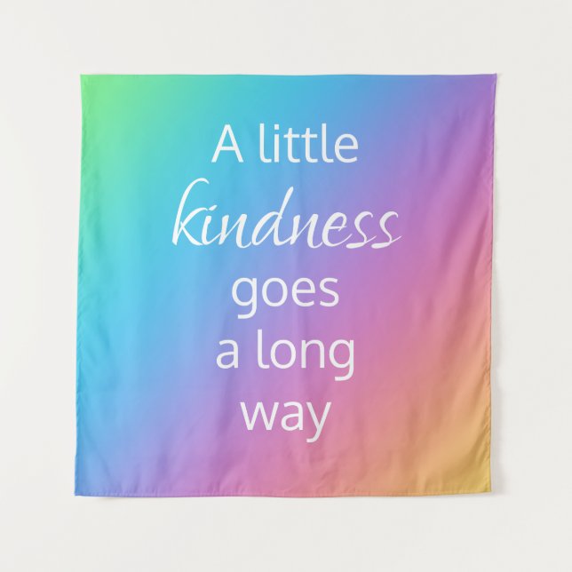 A Little Kindness Goes a Long Way Rainbow Tapestry (Front)