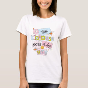 A little kindness goes a long way T-Shirt