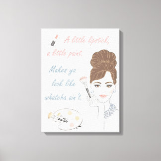 A little lipstick a little paint Makeup saying Canvas Print