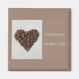 A Little Love A Little Coffee, Coffee Lover Gift Magnet