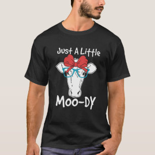 A Little Moody Grumpy Cow Funny Animal Cow T-Shirt