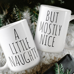 ‘A LITTLE NAUGHTY BUT MOSTLY NICE’ Customizable Coffee Mug