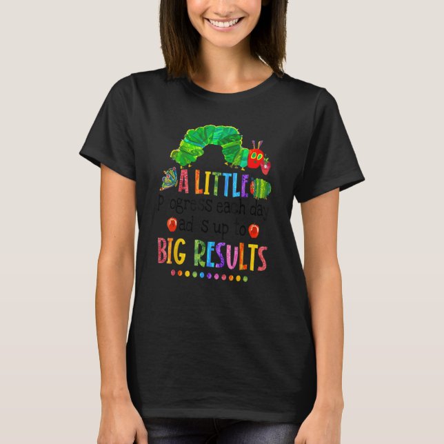 A Little Progress Each Day Adds Up To Big Results T-Shirt (Front)