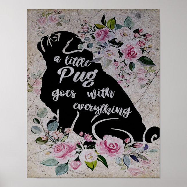 A Little Pug Goes With Everything, Funny Pug Gift Poster (Front)