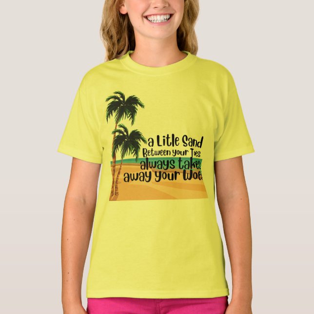 A Little Sand Between your Toes T-Shirt (Front)