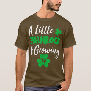 A Little Shamrock Is Growing Cute St Patricks Day  T-Shirt