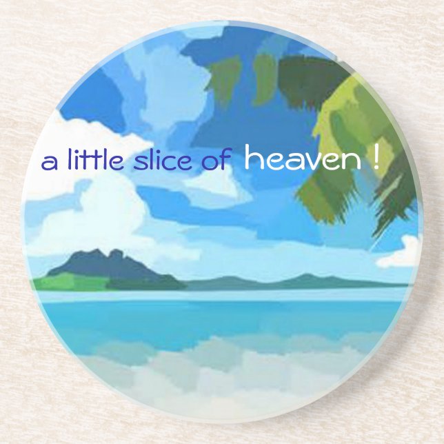 a little slice of heaven ! Coaster (Front)