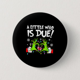 A Little Who Is Due Funny Christmas Pregnancy Anno 6 Cm Round Badge