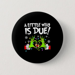 A Little Who Is Due Funny Christmas Pregnancy Anno 6 Cm Round Badge