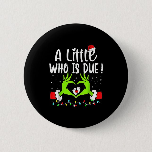 A Little Who Is Due Funny Christmas Pregnancy Anno 6 Cm Round Badge (Front)