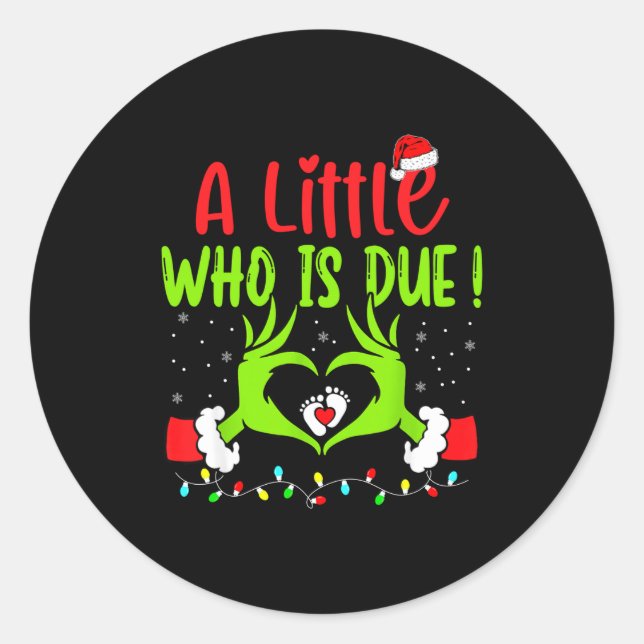 A Little Who Is Due Funny Christmas Pregnancy Anno Classic Round Sticker (Front)