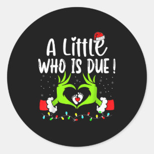 A Little Who Is Due Funny Christmas Pregnancy Anno Classic Round Sticker