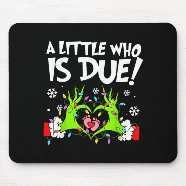 A Little Who Is Due Funny Christmas Pregnancy Anno Mouse Pad (Front)