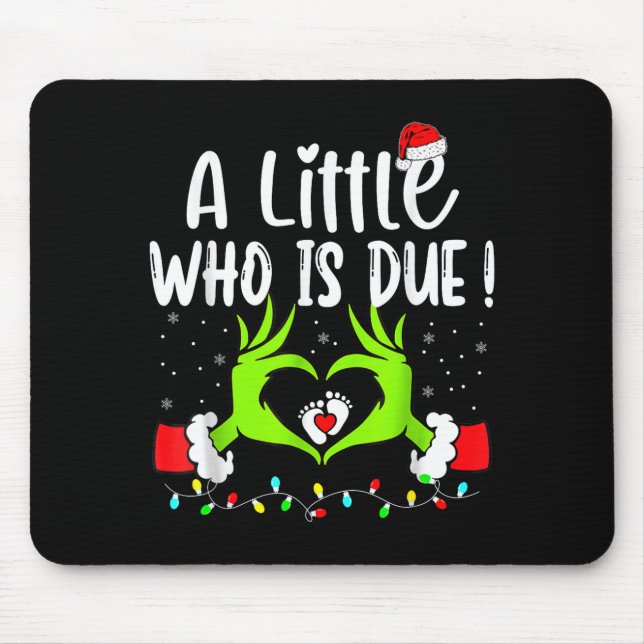 A Little Who Is Due Funny Christmas Pregnancy Anno Mouse Pad (Front)