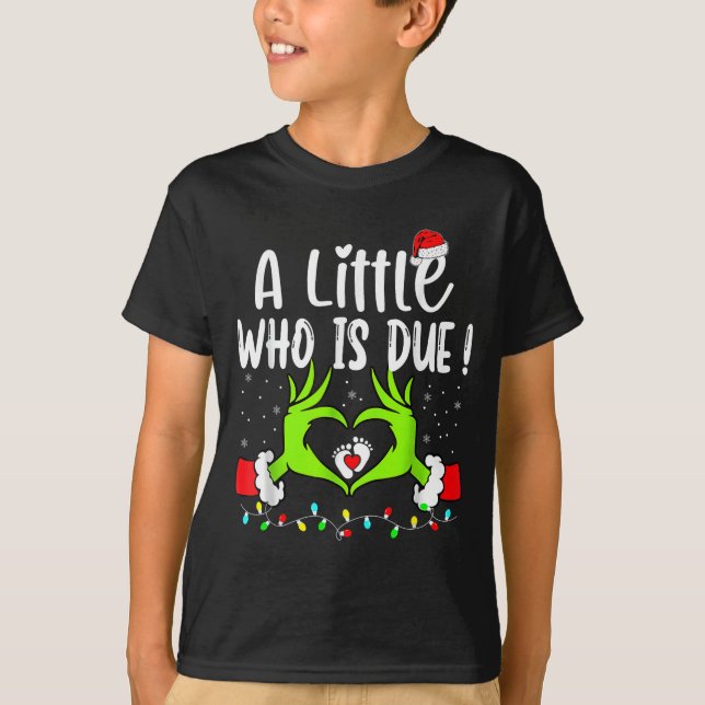A Little Who Is Due Funny Christmas Pregnancy Anno T-Shirt (Front)